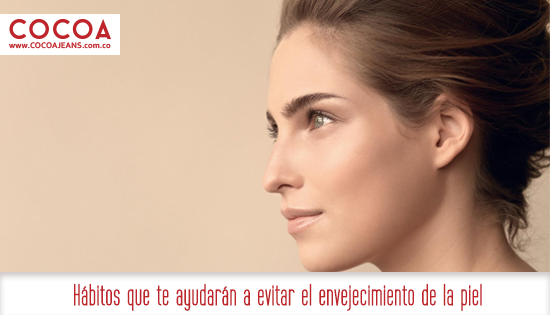 Hábitos que te ayudarán el envejecimiento de la piel